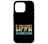 Custodia per iPhone 16 Pro Samoa Humor Divertente Samoan Se non puoi dire qualcosa di carino