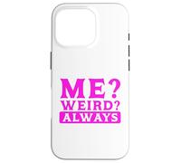 Custodia per iPhone 16 Pro Sarcastico Umorismo Me? Strano? Sempre Sarcasmo