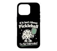 Custodia per iPhone 16 Pro Se non si tratta di Pickleball, non sono interessato al giocatore di pickleball