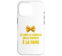 Custodia per iPhone 16 Pro SE SENTI LE FARFALLE NELLO STOMACO E' LA FAME