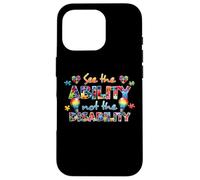Custodia per iPhone 16 Pro See the Ability Not The Disability Funny Autism Awareness