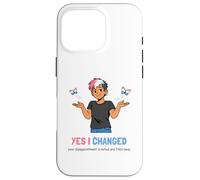 Custodia per iPhone 16 Pro Sì, ho cambiato la tua delusione è notato Umorismo Trans Pride