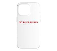 Custodia per iPhone 16 Pro Simple Funny gym workout quote My Knee Hurts