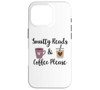 Custodia per iPhone 16 Pro Smutty Reads & Coffee Please I Like Books Spicy & Coffee Icy