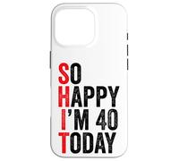 Custodia per iPhone 16 Pro So Happy I'm 40 Today Funny 40th Birthday Jokes 40 Birthday