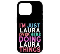 Custodia per iPhone 16 Pro Sono solo Laura qui a fare Laura Things Name