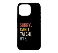 Custodia per iPhone 16 Pro Sorry Can't Tai Chi Bye Camicie Divertente Tai Chi Amanti