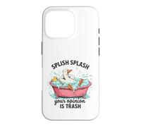 Custodia per iPhone 16 Pro Splish Splash La tua opinione è Trash Duck Bath