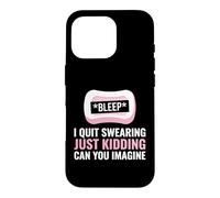 Custodia per iPhone 16 Pro Swearer, I Quit Swearing Just Kidding Potty Mouth