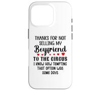 Custodia per iPhone 16 Pro Thanks for Not Selling My Boyfriend to the Circus Valentine