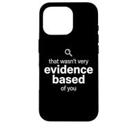 Custodia per iPhone 16 Pro That Wasn't Very Evidence Based of You Funny Nurse Nursing