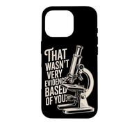Custodia per iPhone 16 Pro That Wasn't Very Evidence-Based Of You Scienza Medico Nerd