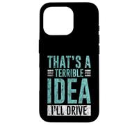 Custodia per iPhone 16 Pro That's A Terrible Idea I'll Drive Reckless Friend Joke -