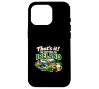 Custodia per iPhone 16 Pro That's It I'm Moving to Ireland Divertente Umorismo irlandese di viaggio