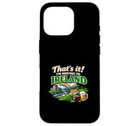 Custodia per iPhone 16 Pro That's It I'm Moving to Ireland Divertente Umorismo irlandese di viaggio