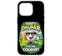 Custodia per iPhone 16 Pro That's On Par For The Course Divertente Golf Birra Umorismo