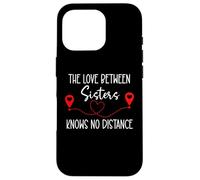 Custodia per iPhone 16 Pro The Love Between Sisters Knows No Distance Big Sister Bestie