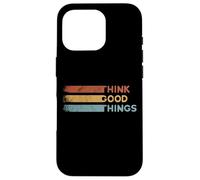 Custodia per iPhone 16 Pro Think Good Things Tutto andrà bene Ispirazione retrò
