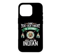 Custodia per iPhone 16 Pro Trust The Government Just Ask An Indian Native American Day