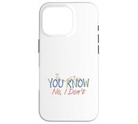 Custodia per iPhone 16 Pro Tu sai, no, non lo so