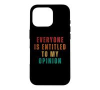 Custodia per iPhone 16 Pro Tutti hanno diritto alla mia opinione divertente