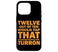 Custodia per iPhone 16 Pro TWELVE OUT OF TEN WOULD TAP THAT TURRON