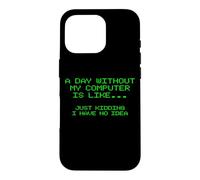 Custodia per iPhone 16 Pro Un giorno senza il mio computer è come divertente ingegnere freelancer