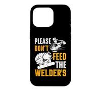 Custodia per iPhone 16 Pro Welder Please Don't Feed The Welder's Funny Welder Welding