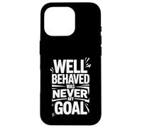 Custodia per iPhone 16 Pro Well Behaved Was Never My Goal Motto caotico -