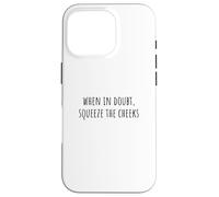 Custodia per iPhone 16 Pro When In Doubt, Squeeze the Cheeks Exercise Humor Design