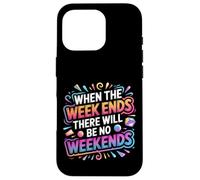 Custodia per iPhone 16 Pro When The W nds There Will Be No Weekends -