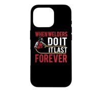 Custodia per iPhone 16 Pro When Welders Do It Forever Funny Welding Welder Lovers