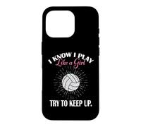 Custodia per iPhone 16 Pro Womens I Know I Play Like A Girl Try Keep Up Volleyball