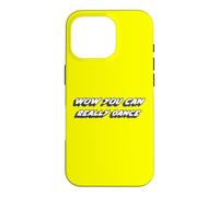 Custodia per iPhone 16 Pro Wow Puoi davvero ballare | Danza Danzatrice