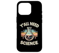 Custodia per iPhone 16 Pro Y'all Need Science Divertente gioco di parole scientifico vintage