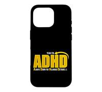 Custodia per iPhone 16 Pro Yeah I'm ADHD Always Down For Hilarious Detours