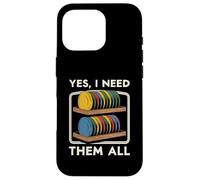 Custodia per iPhone 16 Pro Yes I Need Them All Disc Golf Men Shelf Joke Disc Golf
