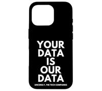 Custodia per iPhone 16 Pro Your Data Is Our Data INFOSEC Tech Company Security Breach