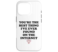 Custodia per iPhone 16 Pro Youre the Best Thing Ive Ever Found on Internet Husband Wife