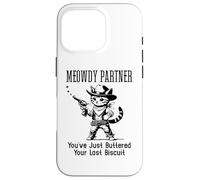 Custodia per iPhone 16 Pro You've Just Buttered Your Last Biscuit Cat Meowdy Partner