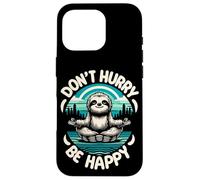 Custodia per iPhone 16 Pro Zen Sloth Meditation Mantra Don't Hurry Be Happy