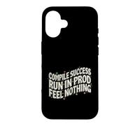 Custodia per iPhone 16 Programmer Compile Success Run In Prod Feel Nothing