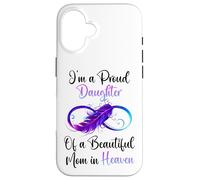 Custodia per iPhone 16 Proud Daughter of a Beautiful Mom in Heaven Infinity Feather