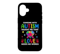 Custodia per iPhone 16 Qualcuno con autismo mi ha insegnato che l'amore non ha bisogno di parole