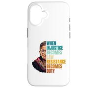 Custodia per iPhone 16 Quando l"ingiustizia diventa la resistenza alla legge diventa dovere RBG Quote