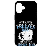 Custodia per iPhone 16 Quando l'inferno si congela, ghiaccierò anche i pesci ghiacciati