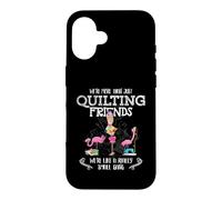 Custodia per iPhone 16 Quilter Gift - Were More Than Just Quilting Friends Flamingo