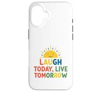 Custodia per iPhone 16 Ridi oggi, vivi domani, motivazionale, antistress, umorismo