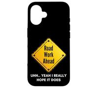 Custodia per iPhone 16 Road Work Ahead I Hope It Does Funny Construction Sign Dads