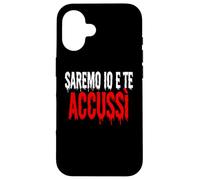 Custodia per iPhone 16 SAREMO IO E TE ACCUSSÌ Horror Divertente